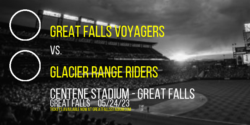 Great Falls Voyagers vs. Glacier Range Riders at Centene Stadium tickets Great Falls Voyagers vs. Glacier Range Riders at Centene Stadium