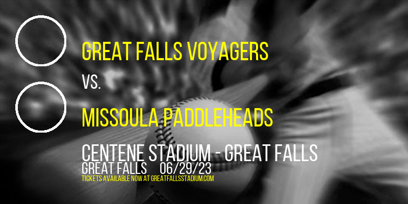 Great Falls Voyagers vs. Missoula PaddleHeads at Centene Stadium tickets Great Falls Voyagers vs. Missoula PaddleHeads at Centene Stadium
