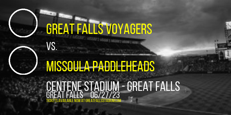 Great Falls Voyagers vs. Missoula PaddleHeads at Centene Stadium tickets Great Falls Voyagers vs. Missoula PaddleHeads at Centene Stadium