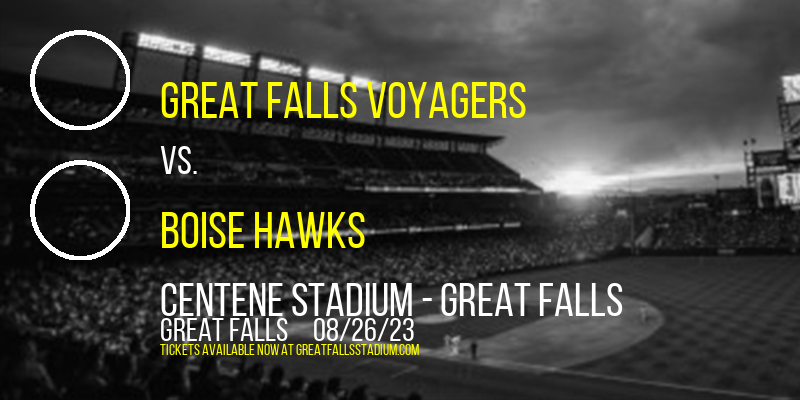 Great Falls Voyagers vs. Boise Hawks at Centene Stadium tickets Great Falls Voyagers vs. Boise Hawks at Centene Stadium